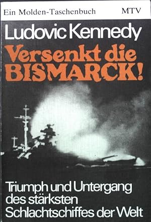 Imagen del vendedor de Versenkt die Bismarck! : Triumph u. Untergang d. strksten Schlachtschiffes d. Welt. Molden-Taschenbuch 47 a la venta por books4less (Versandantiquariat Petra Gros GmbH & Co. KG)