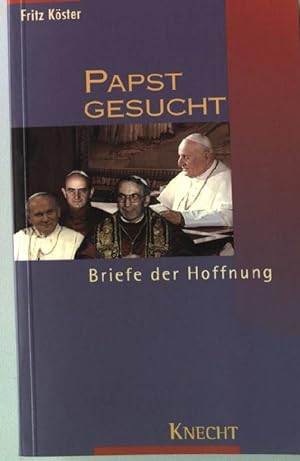 Seller image for Papst gesucht : Briefe der Hoffnung. for sale by books4less (Versandantiquariat Petra Gros GmbH & Co. KG)