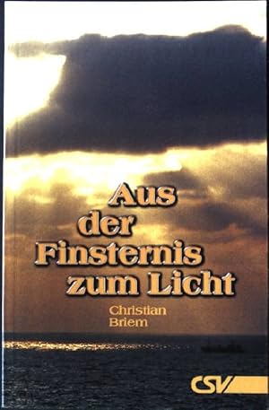 Bild des Verkufers fr Aus der Finsternis zum Licht. zum Verkauf von books4less (Versandantiquariat Petra Gros GmbH & Co. KG)