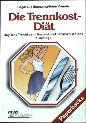 Seller image for Die Trennkost-Dit : Hay'sche Trennkost - gesund und natrlich schlank. MVG Paperbacks for sale by books4less (Versandantiquariat Petra Gros GmbH & Co. KG)