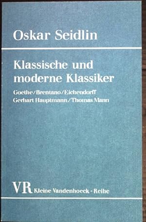 Klassische und moderne Klassiker : Goethe, Brentano, Eichendorff, Gerhart Hauptmann, Thomas Mann....