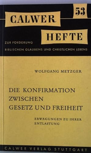 Bild des Verkufers fr Die Konfirmation zwischen Gesetz und Freiheit. Calwer Hefte 53 zum Verkauf von books4less (Versandantiquariat Petra Gros GmbH & Co. KG)