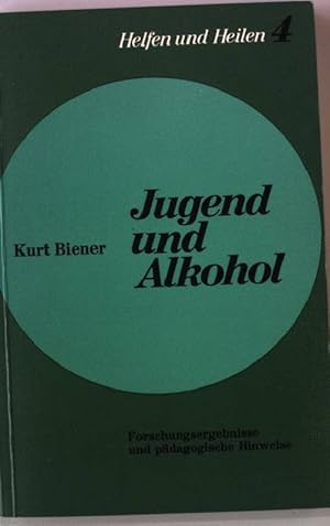 Bild des Verkufers fr Jugend und Alkohol. Helfen und Heilen 4 zum Verkauf von books4less (Versandantiquariat Petra Gros GmbH & Co. KG)