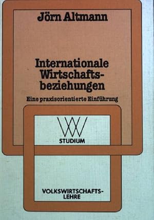 Seller image for Internationale Wirtschaftsbeziehungen : eine praxisorientierte Einfhrung. WV Studium 125 for sale by books4less (Versandantiquariat Petra Gros GmbH & Co. KG)