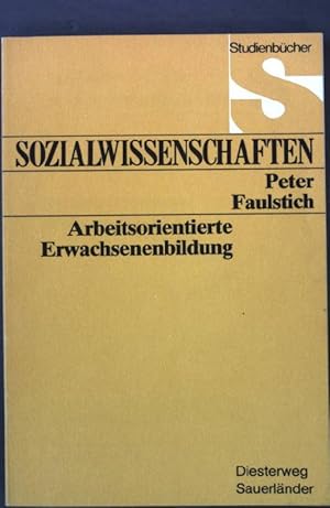 Bild des Verkufers fr Arbeitsorientierte Erwachsenenbildung. Sozialwissenschaften zum Verkauf von books4less (Versandantiquariat Petra Gros GmbH & Co. KG)