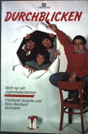 Bild des Verkufers fr Durchblicken : nicht nur ein Jugendkatechismus. zum Verkauf von books4less (Versandantiquariat Petra Gros GmbH & Co. KG)