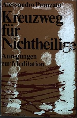 Imagen del vendedor de Kreuzweg fr Nichtheilige : Anregungen zur Meditation. a la venta por books4less (Versandantiquariat Petra Gros GmbH & Co. KG)