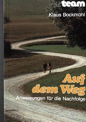 Seller image for Auf dem Weg : Anweisungen fr d. Nachfolge. ABC Team Taschenbuch Nr. 3126 for sale by books4less (Versandantiquariat Petra Gros GmbH & Co. KG)