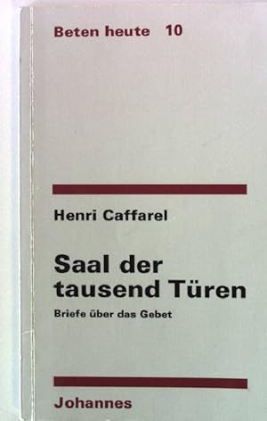 Seller image for Saal der tausend Tren : Briefe ber das Gebet. Beten heute 10 for sale by books4less (Versandantiquariat Petra Gros GmbH & Co. KG)