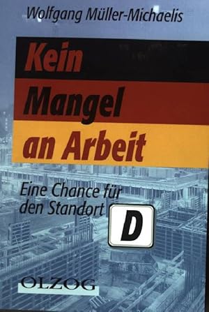 Bild des Verkufers fr Kein Mangel an Arbeit : eine Chance fr den Standort D. zum Verkauf von books4less (Versandantiquariat Petra Gros GmbH & Co. KG)