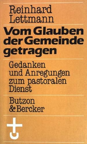 Bild des Verkufers fr Vom Glauben der Gemeinde getragen : Gedanken u. Anregungen zum pastoralen Dienst. zum Verkauf von books4less (Versandantiquariat Petra Gros GmbH & Co. KG)