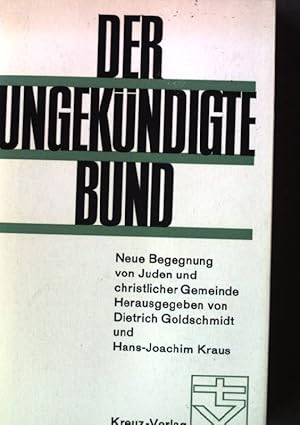 Bild des Verkufers fr Der ungekndigte Bund - Neue Begegnung von Juden und christlicher Gemeinde. zum Verkauf von books4less (Versandantiquariat Petra Gros GmbH & Co. KG)