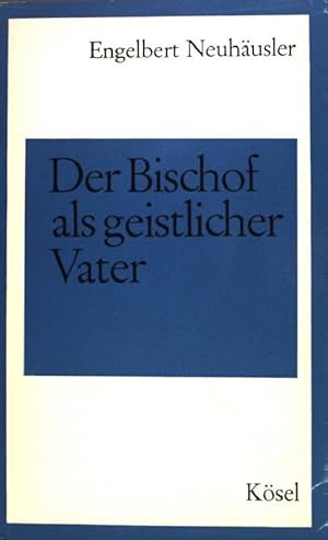 Bild des Verkufers fr Der Bischof als geistlicher Vater. - Nach den frhchristlichen Schriften zum Verkauf von books4less (Versandantiquariat Petra Gros GmbH & Co. KG)