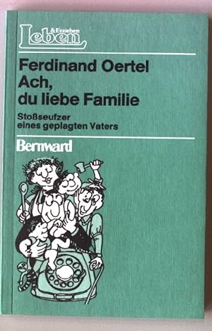 Bild des Verkufers fr Ach, du liebe Familie : Stossseufzer e. geplagten Vaters. zum Verkauf von books4less (Versandantiquariat Petra Gros GmbH & Co. KG)