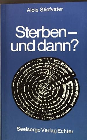 Bild des Verkufers fr Sterben - und dann?. zum Verkauf von books4less (Versandantiquariat Petra Gros GmbH & Co. KG)