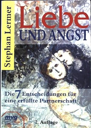 Imagen del vendedor de Liebe und Angst : die sieben Entscheidungen fr eine erfllte Partnerschaft. MVG Paperbacks 489 a la venta por books4less (Versandantiquariat Petra Gros GmbH & Co. KG)