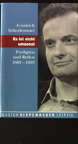 Image du vendeur pour Es ist nicht umsonst : Predigten und Reden 1983 - 1993. mis en vente par books4less (Versandantiquariat Petra Gros GmbH & Co. KG)
