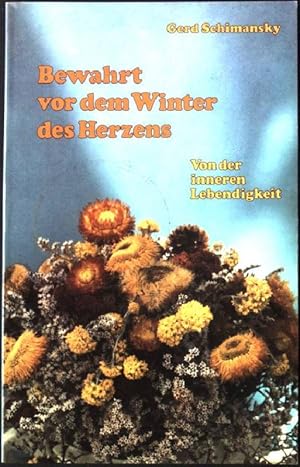 Imagen del vendedor de Bewahrt vor dem Winter des Herzens : von der inneren Lebendigkeit. ARH Taschenbuch 59 a la venta por books4less (Versandantiquariat Petra Gros GmbH & Co. KG)