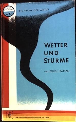 Wetter und Stürme. - Die Physik der Winde Natur und Wissen Taschenbücher Band 17