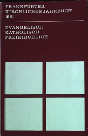 Bild des Verkufers fr Frankfurter kirchliches Jahrbuch 1981 - Evangelisch, katholisch, freikirchlich. zum Verkauf von books4less (Versandantiquariat Petra Gros GmbH & Co. KG)