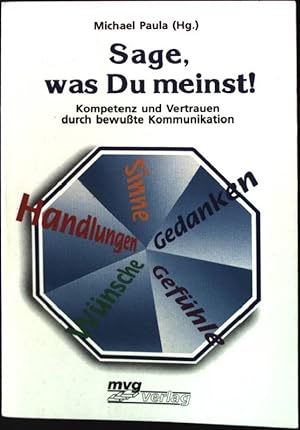 Image du vendeur pour Sage, was Du meinst! : Kompetenz und Vertrauen durch bewusste Kommunikation. MVG Paperbacks 449 mis en vente par books4less (Versandantiquariat Petra Gros GmbH & Co. KG)