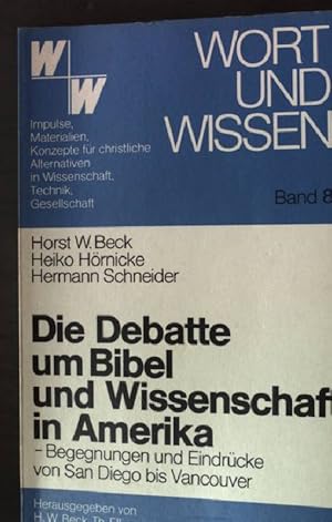 Bild des Verkufers fr Die Debatte um Bibel und Wissenschaft in Amerika : Begegnungen u. Eindrcke von San Diego bis Vancouver. Wort und Wissen Band 8 zum Verkauf von books4less (Versandantiquariat Petra Gros GmbH & Co. KG)