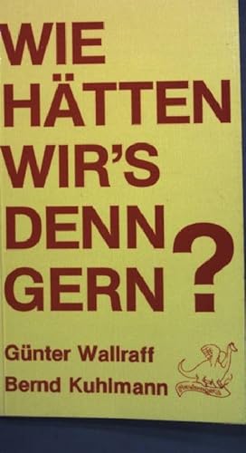 Immagine del venditore per Wie htten wir's denn gerne? : Unternehmerstrategen proben d. Klassenkampf. venduto da books4less (Versandantiquariat Petra Gros GmbH & Co. KG)