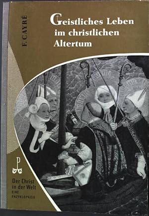 Imagen del vendedor de Geistliches Leben im christlichen Altertum. - Geistesmnner und Mystiker Der Christ in der Welt. Reihe VIII; Band 3; a la venta por books4less (Versandantiquariat Petra Gros GmbH & Co. KG)