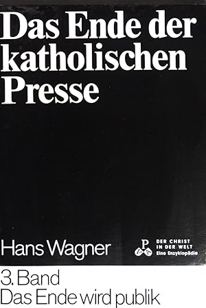 Bild des Verkufers fr Das Ende der katholischen Presse. Band 3: Das Ende wird publik. Der Christ in der Welt Reihe XIV; Band 5d; zum Verkauf von books4less (Versandantiquariat Petra Gros GmbH & Co. KG)