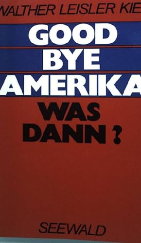 Seller image for Good bye Amerika. Was dann? for sale by books4less (Versandantiquariat Petra Gros GmbH & Co. KG)