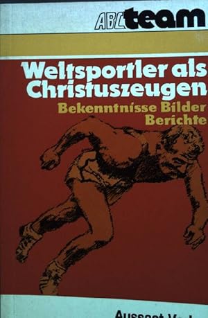 Seller image for Weltsportler als Christuszeugen : Bekenntnisse, Bilder, Berichte. ABC-Team Taschenbuch Nr. 61 for sale by books4less (Versandantiquariat Petra Gros GmbH & Co. KG)