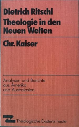 Seller image for Theologie in den Neuen Welten : Analysen u. Berichte aus Amerika u. Australasien. Theologische Existenz heute Nr. 209 for sale by books4less (Versandantiquariat Petra Gros GmbH & Co. KG)