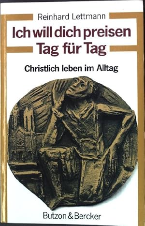 Bild des Verkufers fr Ich will dich preisen Tag fr Tag. Christlich leben im Alltag zum Verkauf von books4less (Versandantiquariat Petra Gros GmbH & Co. KG)