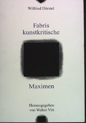 Bild des Verkufers fr Fabris kunstkrische Maximen: Der Wiedereintritt von Albrecht Fabris Kritik-Theorie zum Verkauf von books4less (Versandantiquariat Petra Gros GmbH & Co. KG)