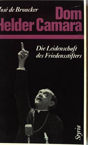 Seller image for Dom Helder Camara. - Die Leidenschaft des Friedensstifters for sale by books4less (Versandantiquariat Petra Gros GmbH & Co. KG)