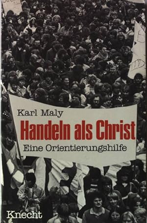 Seller image for Handeln als Christ : e. Orientierungshilfe. for sale by books4less (Versandantiquariat Petra Gros GmbH & Co. KG)