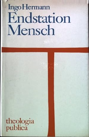 Bild des Verkufers fr Endstation Mensch Theologia publica 2 zum Verkauf von books4less (Versandantiquariat Petra Gros GmbH & Co. KG)