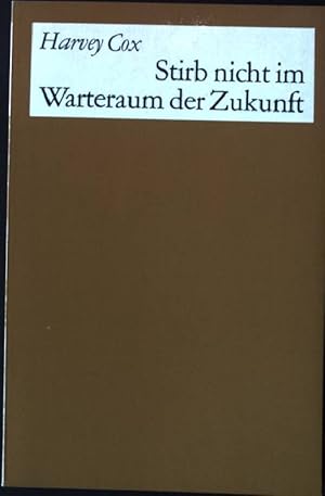 Image du vendeur pour Stirb nicht im Warteraum der Zukunft : Aufforderung zur Weltverantwortung. Gtersloher Taschenausgaben 60 mis en vente par books4less (Versandantiquariat Petra Gros GmbH & Co. KG)