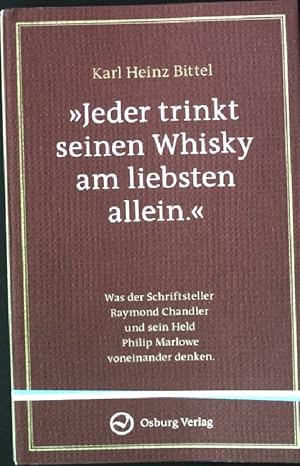 Bild des Verkufers fr Jeder trinkt seinen Whisky am liebsten allein". - Was der Schriftsteller Raymond Chandler und sein Held Philip Marlowe voneinander denken. zum Verkauf von books4less (Versandantiquariat Petra Gros GmbH & Co. KG)