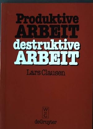 Seller image for Produktive Arbeit, destruktive Arbeit : soziologische Grundlagen. for sale by books4less (Versandantiquariat Petra Gros GmbH & Co. KG)