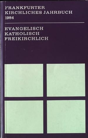 Seller image for Frankfurter kirchliches Jahrbuch 1984 - Evangelisch, katholisch, freikirchlich. for sale by books4less (Versandantiquariat Petra Gros GmbH & Co. KG)