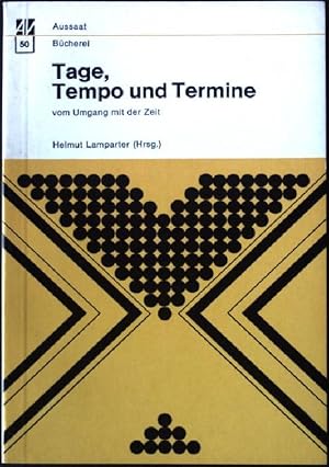 Imagen del vendedor de Tage, Tempo und Termine : vom Umgang mit der Zeit. Aussaat Bcherei 50 a la venta por books4less (Versandantiquariat Petra Gros GmbH & Co. KG)