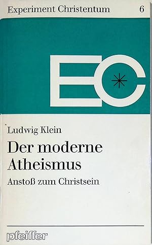 Seller image for Der moderne Atheismus : Anstoss z. Christsein. Experiment Christentum (Nr 6) for sale by books4less (Versandantiquariat Petra Gros GmbH & Co. KG)