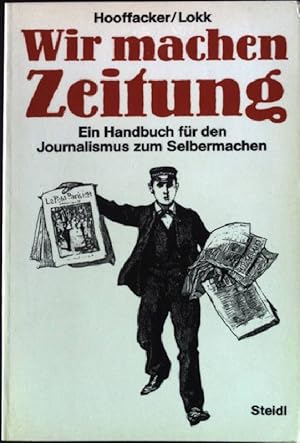 Image du vendeur pour Wir machen Zeitung : ein Handbuch fr den Journalismus zum Selbermachen. mis en vente par books4less (Versandantiquariat Petra Gros GmbH & Co. KG)