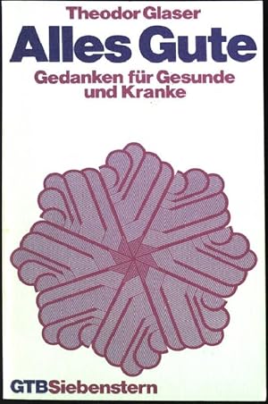 Imagen del vendedor de Alles Gute : Gedanken fr Gesunde und Kranke. Gtersloher Taschenbcher GTB Nr. 1024 a la venta por books4less (Versandantiquariat Petra Gros GmbH & Co. KG)