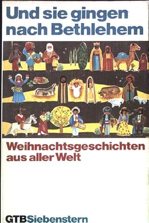 Seller image for Und sie gingen nach Bethlehem : Weihnachtsgeschichten aus aller Welt. Gtersloher Taschenbcher GTB Nr. 1085; for sale by books4less (Versandantiquariat Petra Gros GmbH & Co. KG)