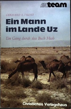 Imagen del vendedor de Ein Mann im Lande Uz : e. Gang durch d. Buch Hiob. ABC Team Taschenbuch Nr. 3121 a la venta por books4less (Versandantiquariat Petra Gros GmbH & Co. KG)