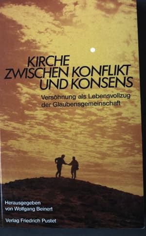 Imagen del vendedor de Kirche zwischen Konflikt und Konsens : Vershnung als Lebensvollzug der Glaubensgemeinschaft. a la venta por books4less (Versandantiquariat Petra Gros GmbH & Co. KG)