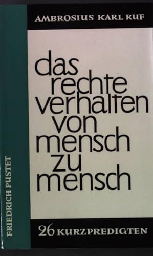 Bild des Verkufers fr Das rechte Verhalten von Mensch zu Mensch. zum Verkauf von books4less (Versandantiquariat Petra Gros GmbH & Co. KG)