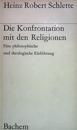 Seller image for Die Konfrontation mit den Religionen. - Eine philosophische und theologische Einfhrung for sale by books4less (Versandantiquariat Petra Gros GmbH & Co. KG)